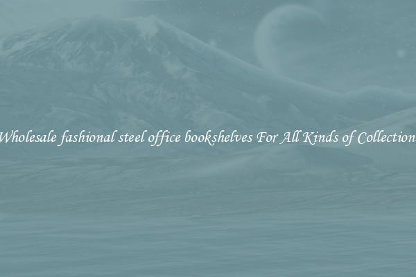 Wholesale fashional steel office bookshelves For All Kinds of Collections