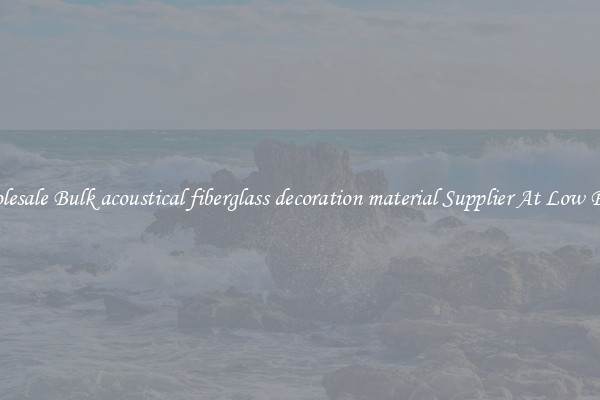 Wholesale Bulk acoustical fiberglass decoration material Supplier At Low Prices