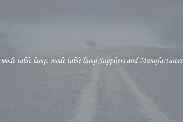 mode table lamp, mode table lamp Suppliers and Manufacturers