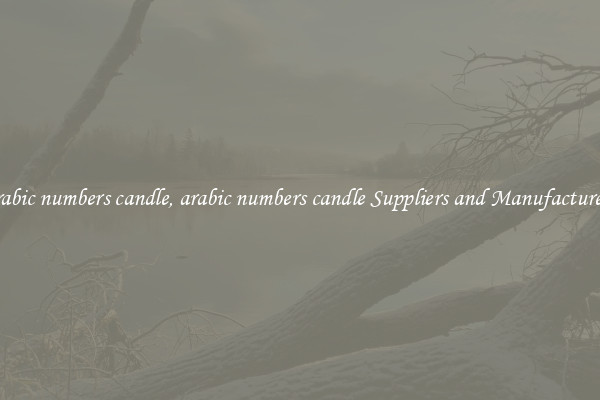 arabic numbers candle, arabic numbers candle Suppliers and Manufacturers
