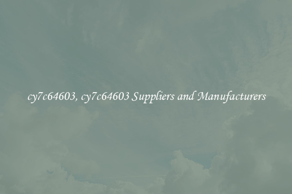 cy7c64603, cy7c64603 Suppliers and Manufacturers