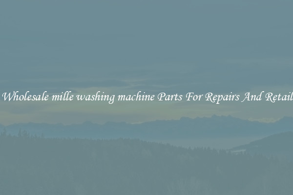 Wholesale mille washing machine Parts For Repairs And Retail