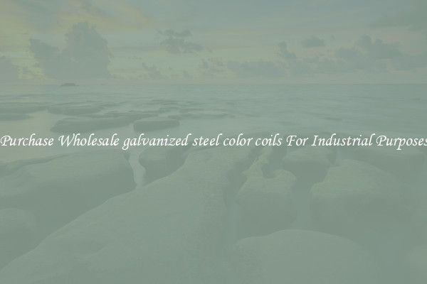 Purchase Wholesale galvanized steel color coils For Industrial Purposes