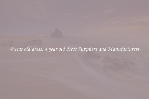 4 year old dress, 4 year old dress Suppliers and Manufacturers