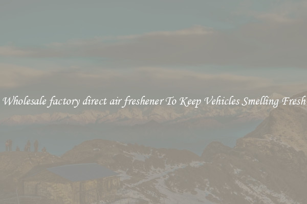 Wholesale factory direct air freshener To Keep Vehicles Smelling Fresh