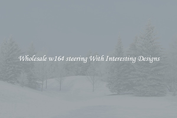 Wholesale w164 steering With Interesting Designs