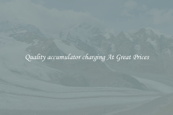Quality accumulator charging At Great Prices