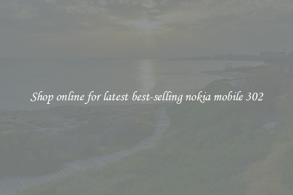 Shop online for latest best-selling nokia mobile 302
