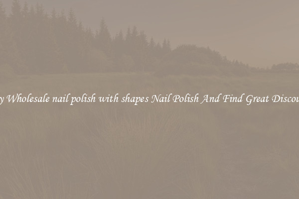 Buy Wholesale nail polish with shapes Nail Polish And Find Great Discounts