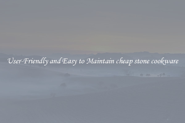 User-Friendly and Easy to Maintain cheap stone cookware