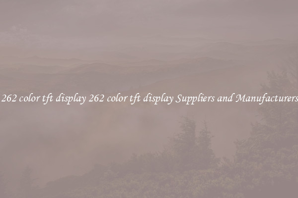262 color tft display 262 color tft display Suppliers and Manufacturers