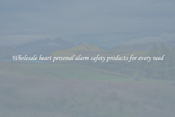 Wholesale heart personal alarm safety products for every need