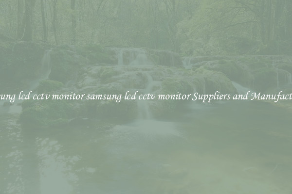 samsung lcd cctv monitor samsung lcd cctv monitor Suppliers and Manufacturers