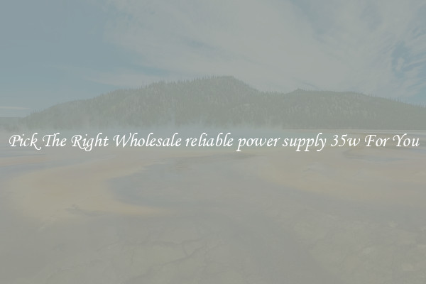 Pick The Right Wholesale reliable power supply 35w For You