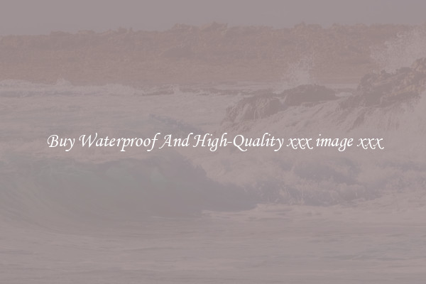 Buy Waterproof And High-Quality xxx image xxx