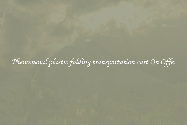 Phenomenal plastic folding transportation cart On Offer
